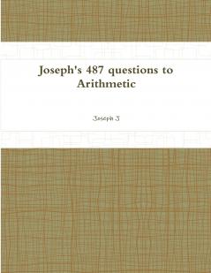 Joseph's 487 questions to Arithmetic