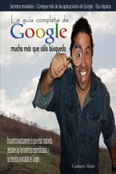 La gu��a completa de Google mucho m��s que s��lo b��squeda
