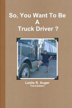 So You Want to be a Truck Driver?