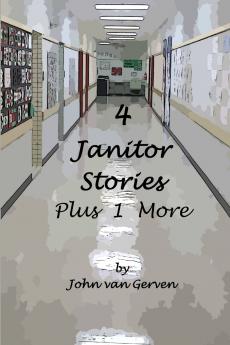 4 Janitor Stories Plus 1 More