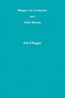 Maggie the Conductor and Other Stories