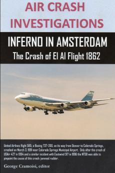 AIR CRASH INVESTIGATIONS INFERNO IN AMSTERDAM The Crash of El Al Flight 1862