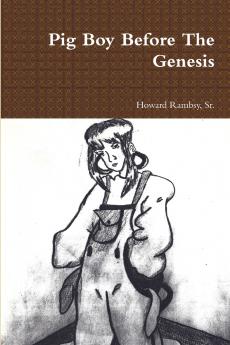 Pig Boy Before The Genesis