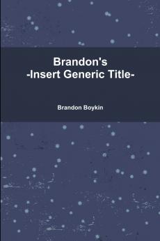 Brandon's -Insert Generic Title-