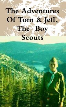 The Adventures Of Tom & Jeff The Boy Scouts