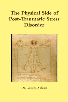 The Physical Side of Post -Traumatic Stress Disorder