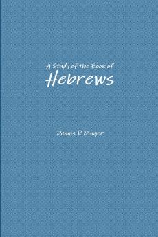 A Study of the Book of Hebrews
