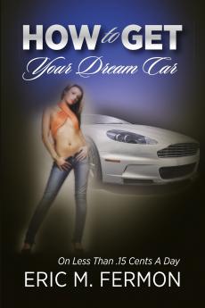 How To Get Your Dream Car On Less Than .15 Cents A Day