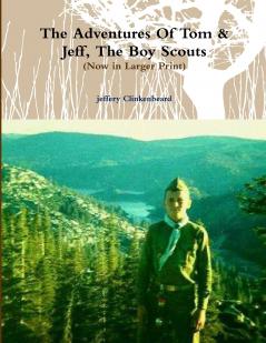 The Adventures Of Tom & Jeff The Boy Scouts (Now in Larger Print)