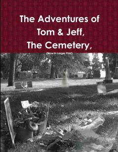 The Adventures of Tom & Jeff The Cemetery