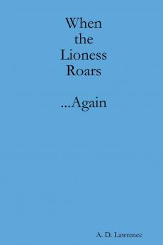 When the Lioness Roars...Again