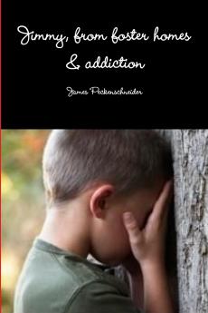 Jimmy from foster homes & addiction to recovery