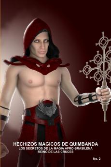 HECHIZOS MAGICOS DE QUIMBANDA LOS SECRETOS DE LA MAGIA AFRO-BRASILENA REINO DE LAS CRUCES