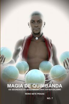 MAGIA DE QUIMBANDA OS SEGREDOS DA AFRO-BRASILEIRA ESPIRITUALISMO REINO SETE PRAIAS