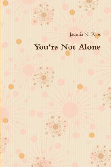 You're Not Alone