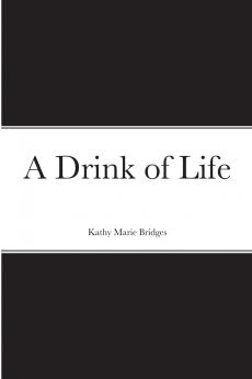 A Drink of Life