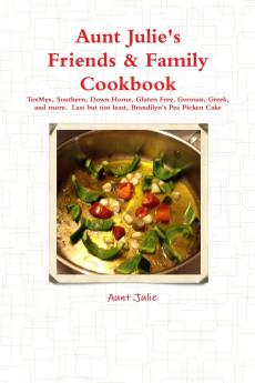 Julie's Friends & Family Cookbook