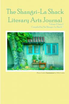The Shangri-La Shack Literary Arts Journal Volume 2. Issue 1
