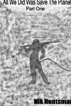 All We Did Was Save The Planet