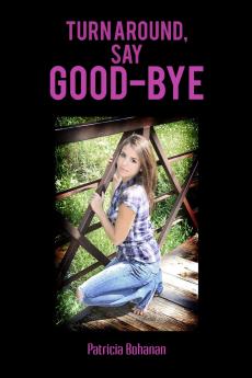 Turn Around Say Good-bye