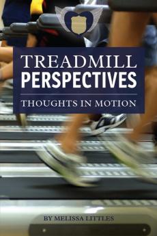 Treadmill Perspectives Thoughts in Motion