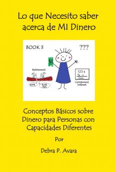 Lo que Necesito saber acerca de MI Dinero Conceptos Básicos sobre Dinero para Personas con Capacidades Diferentes  Book 3