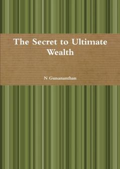 The Secret to Ultimate Wealth