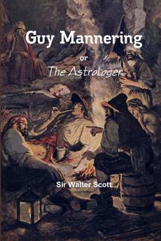 Guy Mannering - or The Astrologer
