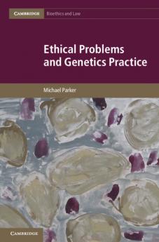 Ethical Problems and Genetics Practice