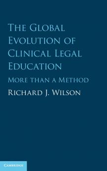 The Global Evolution of Clinical Legal Education