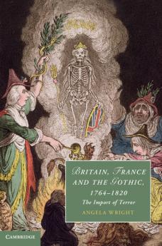 Britain France and the Gothic 1764 1820