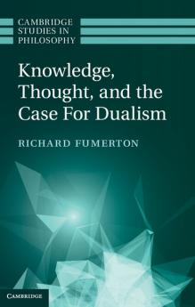 Knowledge Thought and the Case for Dualism