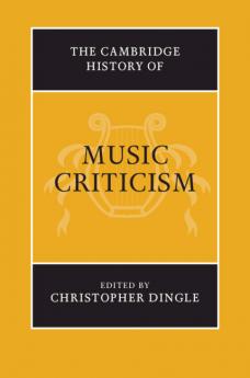 The Cambridge History of Music Criticism