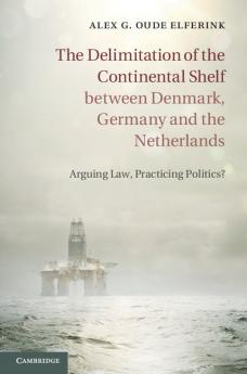 The Delimitation of the Continental Shelf between Denmark Germany and the Netherlands