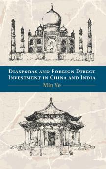 Diasporas and Foreign Direct Investment in China and India