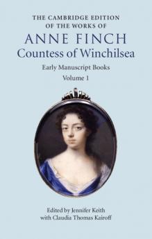 The Cambridge Edition of the Works of Anne Finch Countess of Winchilsea