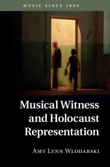 Musical Witness and Holocaust Representation