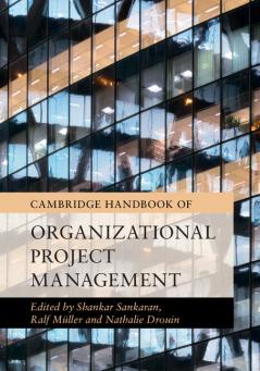 Cambridge Handbook of Organizational Project             Management