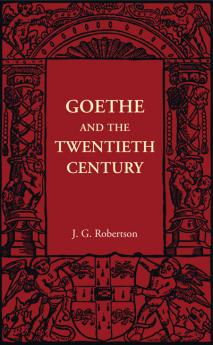 Goethe and the Twentieth Century