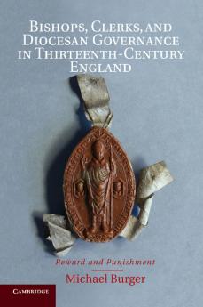 Bishops Clerks and Diocesan Governance in Thirteenth-Century England