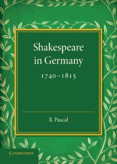 Shakespeare in Germany 1740 1815