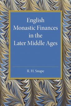 English Monastic Finances in the Later Middle             Ages