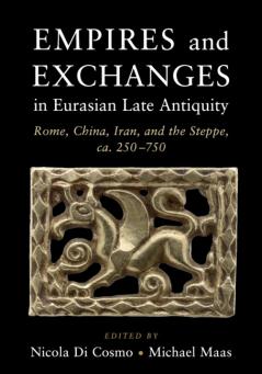 Empires and Exchanges in Eurasian Late Antiquity