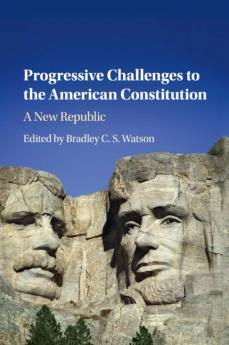 Progressive Challenges to the American Constitution