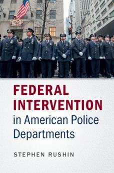 Federal Intervention in American Police             Departments