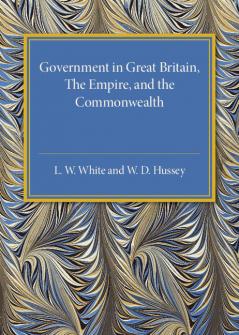 Government in Great Britain the Empire and the Commonwealth
