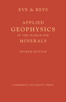 Applied Geophysics in the Search for Minerals