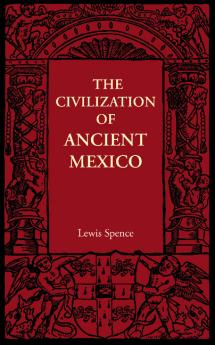 The Civilization of Ancient Mexico