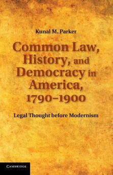 Common Law History and Democracy in America 1790 1900