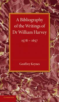 A Bibliography of the Writings of Dr William Harvey